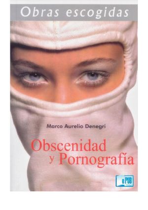 [Obras escogidas 00] • Obscenidad Y Pornografía